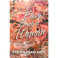 It's Not Easy Being a Woman by Pearlman, Esther, 9781796051391