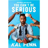 You Can't Be Serious by Penn, Kal, 9781982171391