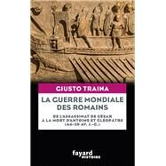La guerre mondiale des Romains by Giusto Traina, 9782213661391