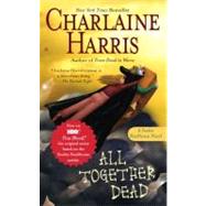 All Together Dead by Harris, Charlaine, 9780606121392