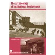 The Archaeology of Institutional Confinement by Casella, Eleanor Conlin, 9780813031392