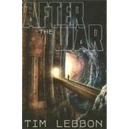 After the War : Two Tales of Noreela by Lebbon, Tim, 9781596061392