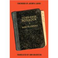 Forbidden Notebook A Novel by de Céspedes, Alba; Goldstein, Ann; Lahiri, Jhumpa, 9781662601392