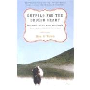 Buffalo for the Broken Heart by O'BRIEN, DAN, 9780375761393