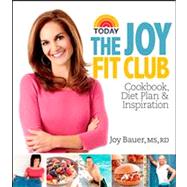 Joy Fit Club : Cookbook, Diet Plan and Inspiration by Bauer, Joy, 9781118181393
