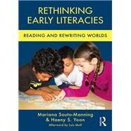 Rethinking Early Literacies: Reading and Rewriting Worlds by Souto-Manning; Mariana, 9781138121393