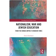 Nationalism and Jewish Education: The Roman & Modern Periods by Aberbach; David, 9781138361393