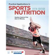 Practical Applications in Sports Nutrition by Fink, Heather Hedrick; Mikesky, Alan E., 9781284101393