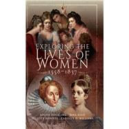 Exploring the Lives of Women 1558-1837 by Duckling, Louise; Read, Sara; Roberts, Felicity; Williams, Carolyn D., 9781526751393