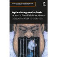 Psychotherapy and Aphasia by Meredith, Kate H.; Yeates, Giles, 9780367141394