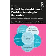 Ethical Leadership and Decision Making in Education by Joan Poliner Shapiro; Jacqueline A. Stefkovich, 9780367901394