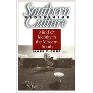 Redefining Southern Culture: Mind and Identity in the Modern South by Cobb, James C., 9780820321394