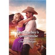 The Cowboy's Compromise by Cheryl Harper, 9781335051394