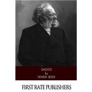 Ghosts by Ibsen, Henrik; Archer, William, 9781500211394
