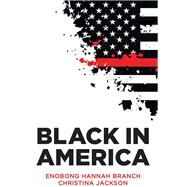 Black in America The Paradox of the Color Line by Branch , Enobong Hannah; Jackson , Christina, 9781509531394