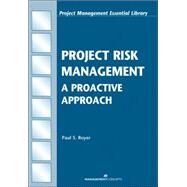 Project Risk Management A Proactive Approach by Royer, Paul S., 9781567261394