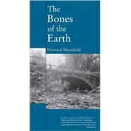 The Bones of the Earth by Mansfield, Howard, 9781593761394