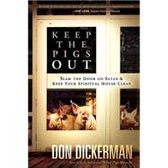 Keep the Pigs Out by Dickerman, Don, 9781616381394