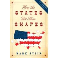 How the States Got Their Shapes by Stein, Mark, 9780061431395