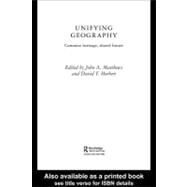 Unifying Geography : Common Heritage, Shared Future by Matthews, John A.; Herbert, David T., 9780203611395