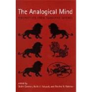 The Analogical Mind Perspectives from Cognitive Science by Gentner, Dedre; Holyoak, Keith J.; Kokinov, Boicho N., 9780262571395