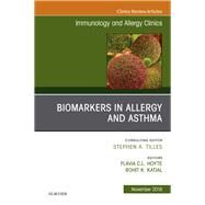 Biomarkers in Allergy and Asthma, an Issue of Immunology and Allergy Clinics of North America by Hoyte, Flavia; Katial, Rohit K., 9780323641395