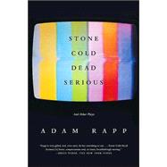 Stone Cold Dead Serious And Other Plays by Rapp, Adam, 9780571211395