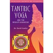 Tantric Yoga and the Wisdom Goddesses by Frawley, David, 9780910261395