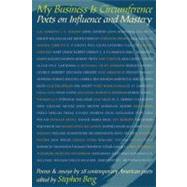 My Business Is Circumference: Poets on Influence and Mastery by Berg, Stephen, 9780966491395