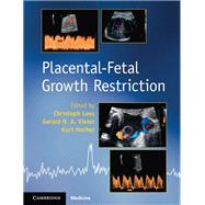 Placental-fetal Growth Restriction by Lees, Christoph; Visser, Gerard H. A.; Hecher, Kurt, 9781107101395