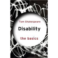 Disability: The Basics by Shakespeare; Tom, 9781138651395