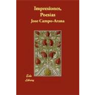 Impresiones, Poesias/ Impressions, Poetry by Campo-arana, Jose, 9781406871395