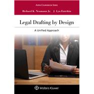 Legal Drafting by Design A Unified Approach by Neumann, Jr., Richard K.; Entrikin, J. Lyn, 9781454841395