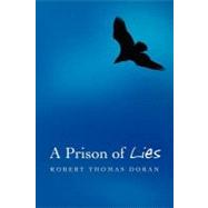 A Prison of Lies by Doran, Robert Thomas, 9781462071395