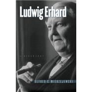 Ludwig Erhard by Mierzejewski, Alfred C., 9781469621395