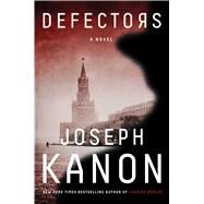 Defectors A Novel by Kanon, Joseph, 9781501121395