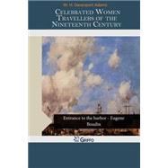 Celebrated Women Travellers of the Nineteenth Century by Davenport Adams, W. H., 9781505491395