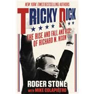 Tricky Dick by Stone, Roger; Colapietro, Mike (CON), 9781510721395