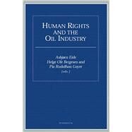 Human Rights and the Oil Industry by Eide, Asbjorn; Bergesen, H.O.; Goyer, P.R., 9789050951395