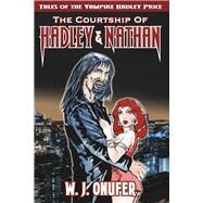 The Courtship of Hadley and Nathan Book 3 by Onufer, WJ, 9798350941395
