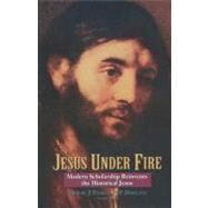Jesus under Fire Sc : Modern Scholarship Reinvents the Historical Jesus by Michael J. Wilkins and J. P. Moreland, General Editors, 9780310211396