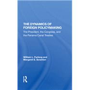 The Dynamics Of Foreign Policymaking by Furlong, William L.; Scranton, Margaret E., 9780367291396