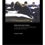 Early Years Non-Fiction: A Guide to Helping Young Researchers Use and Enjoy Information Texts by MALLETT; MARGARET, 9780415321396