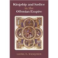 Kingship and Justice in the Ottonian Empire by Wangerin, Laura E., 9780472131396