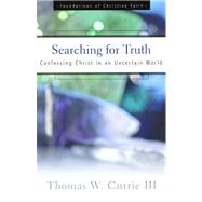 Searching for Truth by Currie, Thomas W., 9780664501396