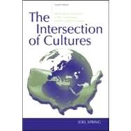 The Intersection of Cultures: Multicultural Education in the United States and the Global Economy by Spring; Joel, 9780805861396