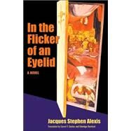 In the Flicker of an Eyelid by Alexis, Jacques Stephen; Coates, Carrol F.; Danticat, Edwidge, 9780813921396