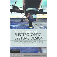 Fundamentals of Electro-Optic Systems Design by Karp, Sherman; Stotts, Larry B., 9781107021396