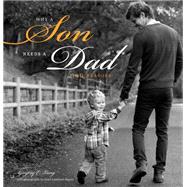Why a Son Needs a Dad by Lang, Gregory E.; Lankford-Moran, Janet, 9781402281396