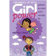 Growing Up With Girl Power by Hains, Rebecca C., 9781433111396